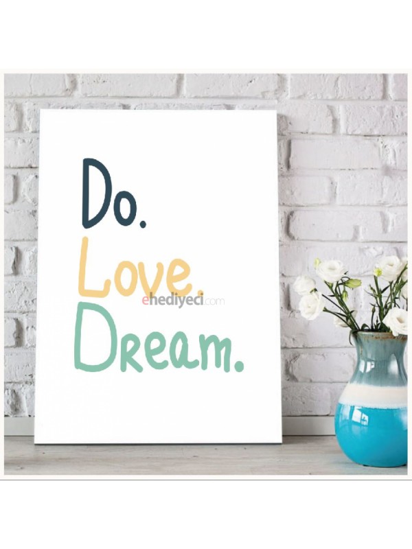 Do Love Dream Tasarımlı Kanvas Tablo -S74&hellip;